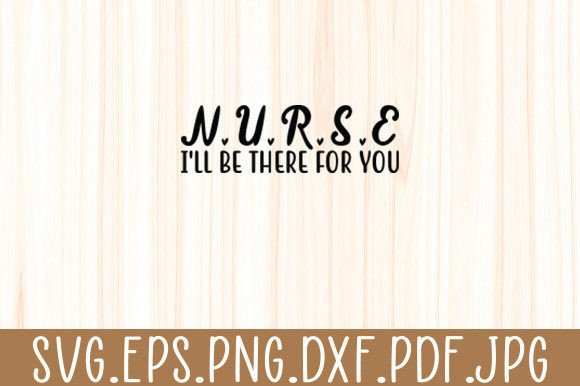 Cute Nurse Shirt I Will Be There for You: Graphics and Crafts