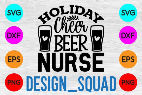 Holiday Cheer Beer Nurse Graphics & Crafts