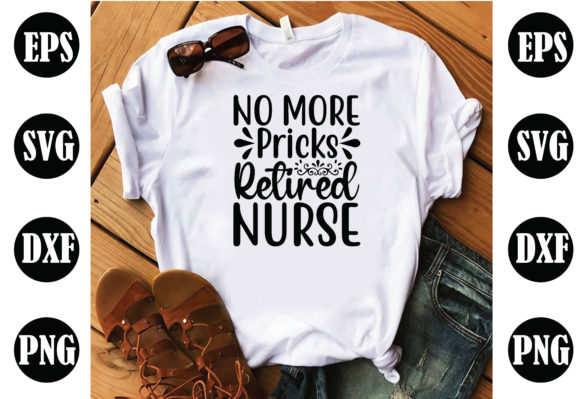 No More Pricks Retired Nurse Nurse