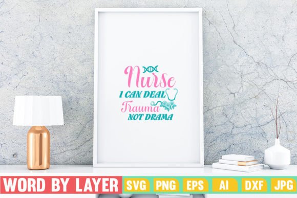 Nurse I Can Deal Trauma Not Drama Graphics & Crafts