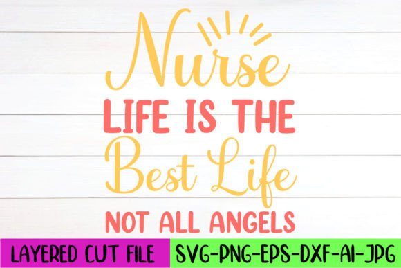 Nurse Life is the Best Life Graphics and Crafts