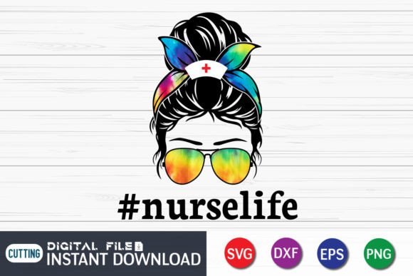 Nurse Life Messy Bun Tie Dye Sublimation