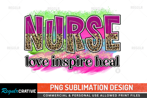 Nurse Love Inspire Sublimation Design