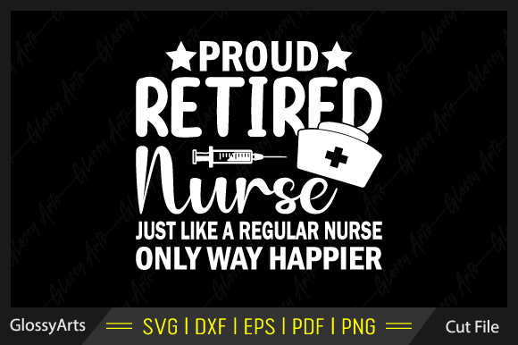 Proud Retired Nurse Just Like a Regular Graphics