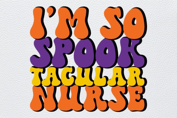 Retro I'm So Spooktacular Nurse: Graphics & Crafts
