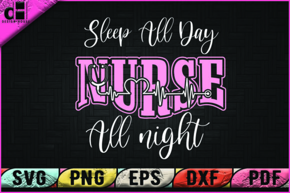 Sleep All Day Nurse All Night-Nursing